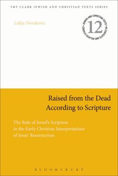 Paperback Raised from the Dead According to Scripture: The Role of the Old Testament in the Early Christian Interpretations of Jesus' Resurrection Book