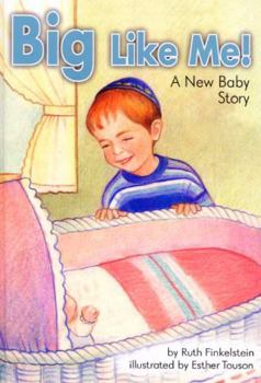 Hardcover Big Like Me!: A New Baby Story Book