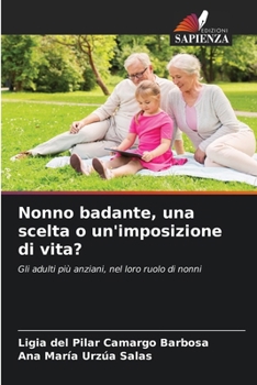 Paperback Nonno badante, una scelta o un'imposizione di vita? [Italian] Book