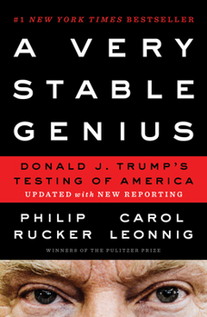 Paperback A Very Stable Genius: Donald J. Trump's Testing of America Book