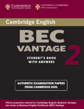 Paperback Cambridge BEC Vantage 2 Student's Book with Answers: Examination Papers from University of Cambridge ESOL Examinations: English for Speakers of Other Book