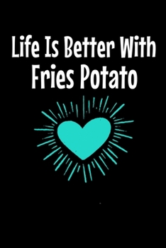 Life Is Better With Fries Potato: Notebook  Gift For Potato lover  | 120 Dot Grid Page