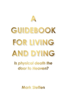 Paperback A Guidebook For Living And Dying Book