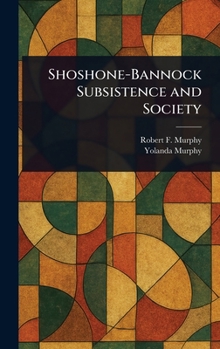 Hardcover Shoshone-Bannock Subsistence and Society Book