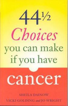 Paperback 44.5 Choices You Can Make If You Have Cancer Book