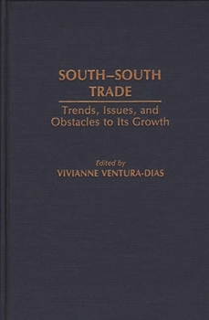 Hardcover South-South Trade: Trends, Issues, and Obstacles to Its Growth Book
