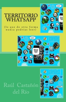 Paperback Territorio WhatsApp: (lo que de otra forma nunca podrías leer) [Spanish] Book