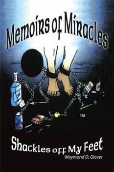 Paperback Memoirs of Miracles: Shackles off My Feet Book