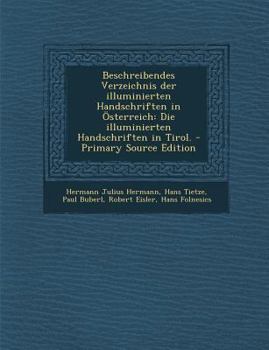 Paperback Beschreibendes Verzeichnis Der Illuminierten Handschriften in Osterreich: Die Illuminierten Handschriften in Tirol. [German] Book