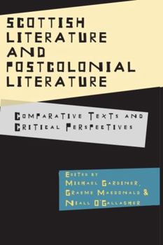 Scottish Literature and Postcolonial Literature: Comparative Texts and Critical Perspectives