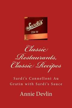 Paperback Classic Restaurants, Classic Recipes: Sardi's Cannelloni Au Gratin with Sardi's Sauce Book