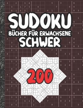 Sudoku Bücher für Erwachsene schwer: 200 Sudokus von hart mit Lösungen für Erwachsene Geschenke Sudoku hartes Buch Liebhaber Erwachsene ,Kinder (German Edition)