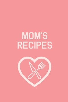 Mom's Recipes Notebook. Family Recipe Book. Gift for mom. Mother's birthday gift