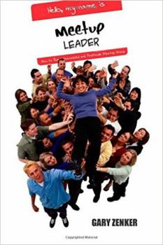 Paperback MEETUP LEADER: How to Run A Successful and Profitable Meetup Group Book