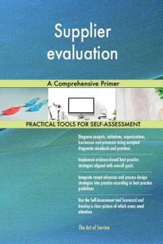 Supplier Evaluation: A Comprehensive Primer