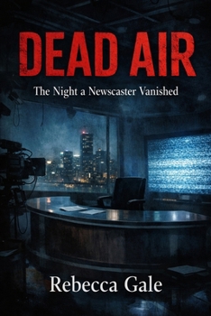 Paperback Dead Air: The Night a Newscaster Vanished Book