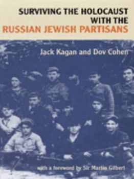 Hardcover Surviving the Holocaust with the Russian Jewish Partisans Book