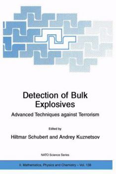 Paperback Detection of Bulk Explosives Advanced Techniques Against Terrorism: Proceedings of the NATO Advanced Research Workshop on Detection of Bulk Explosives Book