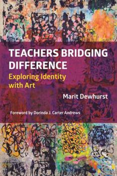 Paperback Teachers Bridging Difference: Exploring Identity with Art Book
