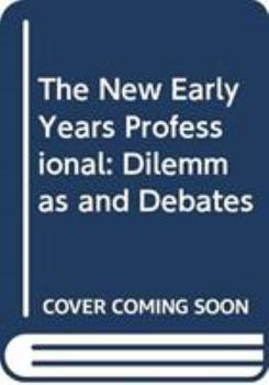 Paperback The New Early Years Professional: Dilemmas and Debates Book