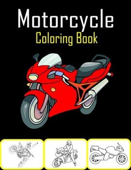 Paperback Motorcycle Coloring Book: 50 High Quality Motorcycle Coloring Pages for Kids and Teens Book