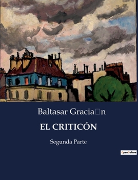 Paperback El Criticón: Segunda Parte [Spanish] Book