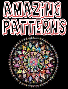 Paperback Amazing Patterns: Amazing Geometric Coloring Book - Glossy paperback, 70 Geometric Coloring Book, size 8.5 x 11 in Book
