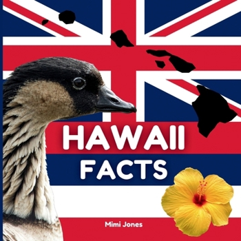 Hawaii Facts: Interesting Facts About Hawaii (50 States Fact Books)