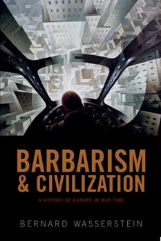 Hardcover Barbarism and Civilization: A History of Europe in Our Time Book