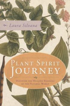 Paperback Plant Spirit Journey: Discover the Healing Energies of the Natural World Book