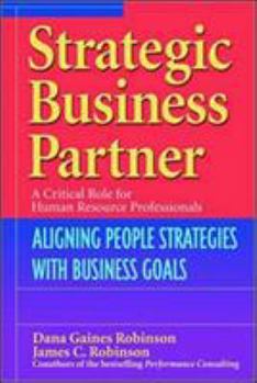 Hardcover Strategic Business Partner: Aligning People Strategies with Business Goals Book
