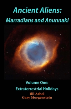 Paperback Ancient Aliens: Marradians and Anunnaki: Volume One: Extraterrestrial Holidays Book