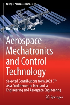 Paperback Aerospace Mechatronics and Control Technology: Selected Contributions from 2021 7th Asia Conference on Mechanical Engineering and Aerospace Engineerin Book