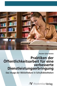 Paperback Praktiken der Öffentlichkeitsarbeit für eine verbesserte Dienstleistungserbringung [German] Book