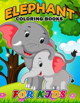 Paperback Elephant Coloring Book for Kids: Easy Activity Book for Boys, Girls and Toddlers Book