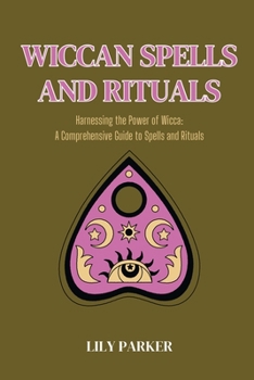 Paperback Wiccan Spells and Rituals: Harnessing the Power of Wicca Book