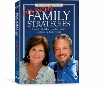 Audio CD Advanced Family Strategies: How to Build a Healthy Family Culture in Your Home Book