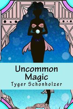 Paperback Uncommon Magic: Fairy Tales for Grown-Ups Book