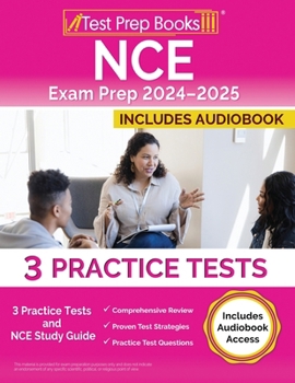 Paperback NCE Exam Prep 2024-2025: 3 Practice Tests and NCE Study Guide [Includes Audiobook Access] Book