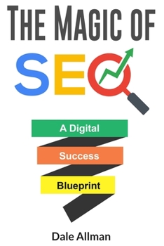 Paperback The Magic of SEO: A Digital Success Blueprint Book