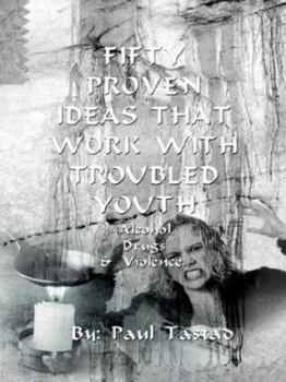 Paperback Fifty Proven Ideas That Work With Troubled Youth Book