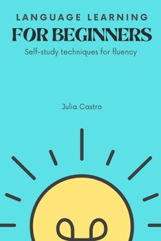 Paperback Language Learning For Beginners: Self-Study Techniques For Fluency Book