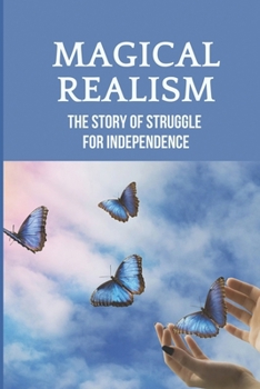Paperback Magical Realism: The Story Of Struggle For Independence: Emotional Release Symptoms Book
