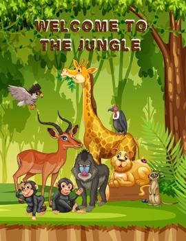 Paperback Welcome to the Jungle: Sketchbook For Kid Cute Animal In The Jungle Scene Cover Blank Paper for Drawing, Doodling or Sketching.(Volume 1) Book