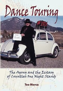 Paperback Dance Touring, The Agony and the Ecstasy of Countless One Night Stands Book