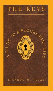 Hardcover The Keys: A Guide To A Flourishing Life Book