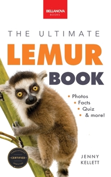 Lemurs The Ultimate Lemur Book: 100+ Amazing Lemur Facts, Photos, Quiz + More