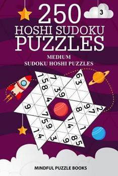 Paperback 250 Hoshi Sudoku Puzzles: Medium Sudoku Hoshi Puzzles Book