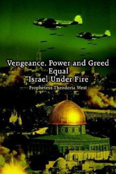 Paperback Vengeance, Power and Greed Equal Israel Under Fire Book