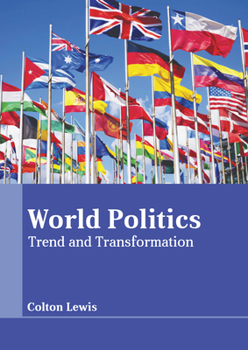 Hardcover World Politics: Trend and Transformation Book